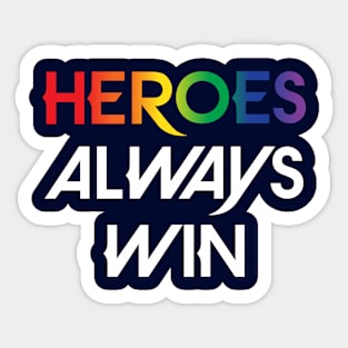 Heroes Always Win - Pride (white) Sticker